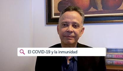 Cuidado familiar: El COVID-19 y la inmunidad
