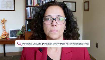 Dr. Sandra Pimentel, Chief of Child and Adolescent Psychology, discusses gratitude practice and ways to cultivate gratitude with kids and families